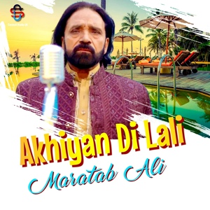 Обложка для Maratab Ali Khan - Akhiyan Di Lali