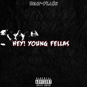 Обложка для Beat-Fla$h - Hey! Young Fellas