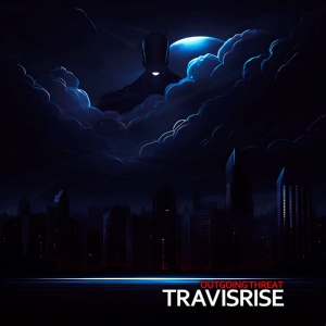 Обложка для Travis Rise - Outgoing Threat