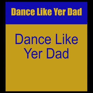 Обложка для Dance Like Yer Dad - Disco Phunc