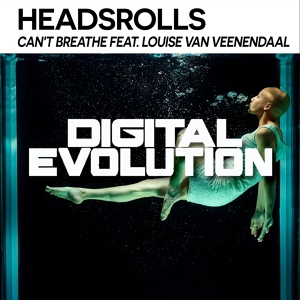 Обложка для Headsrolls feat. Louise Van Veenendaal - Can't Breathe (Original Mix)