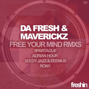 Обложка для Maverickz & Da Fresh - Da Fresh & Maverickz - Free Your Mind