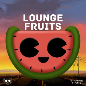 Обложка для Lounge Fruits Music - Lounge Fruits Music, Pt. 6