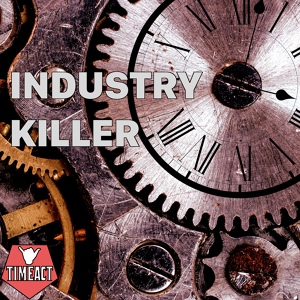 Обложка для Timeact - Industry Killer