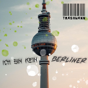 Обложка для Trashmann - Ich Bin Kein Berliner