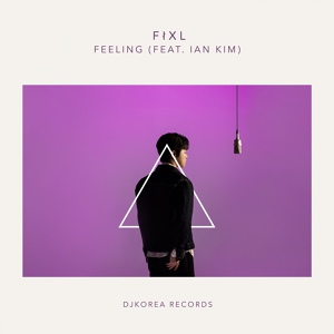 Обложка для FIXL feat. Ian Kim - Feeling
