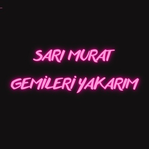 Обложка для Sarı Murat - Gemileri Yakarım