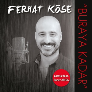 Обложка для Ferhat Köse - Buraya Kadar