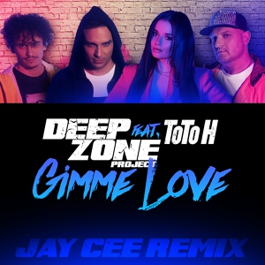 Обложка для Deep Zone Project feat. ToTo H - Gimme Love