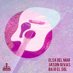 Обложка для Elsa Del Mar, Jason Rivas - Bajo el Sol