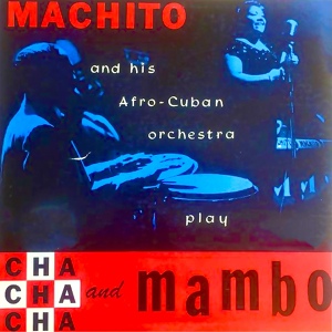 Обложка для Machito And His Orchestra - Alex Mambo