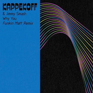Обложка для Kappekoff, Jimmy Smash, Funkin Matt - Why You