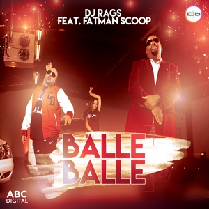 Обложка для DJ Rags feat. Fatman Scoop - Balle Balle