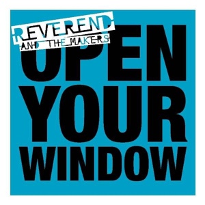 Обложка для Reverend And The Makers - Open Your Window