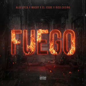 Обложка для Alex Kyza, Macoy, El Jeque, Rico Casino - Fuego
