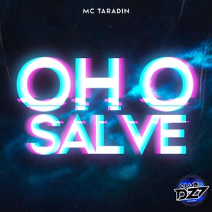 Обложка для MC Taradin, CLUB DA DZ7 - OH O SALVE