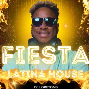 Обложка для Dj Lopetoms - Fiesta Latina House