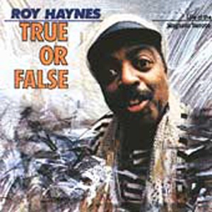 Обложка для Roy Haynes - True Or False