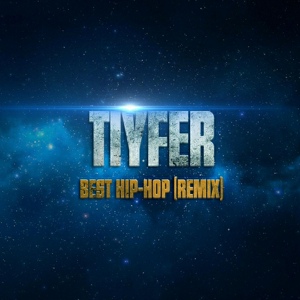 Обложка для TIYFER - Best Hip-hop (Remix)