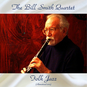 Обложка для The Bill Smith Quartet - Blow the Man Down