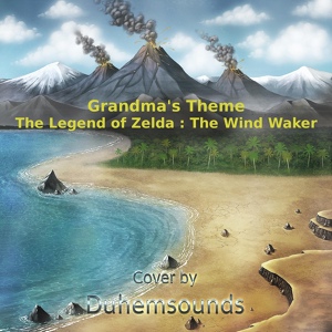 Обложка для Duhemsounds - Grandma's Theme (From "The Legend of Zelda : The Wind Waker")