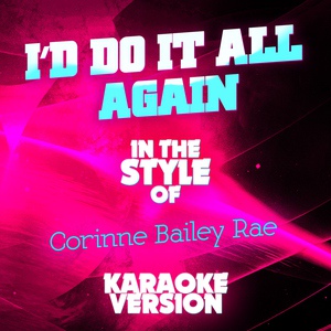 Обложка для Ameritz Audio Karaoke - I'd Do It All Again (In the Style of Corinne Bailey Rae) [Karaoke Version]