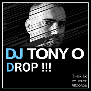 Обложка для DJ TONY O (France) - Drop !!!