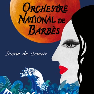 Обложка для Orchestre National de Barbès - My Head (feat. Lolita Saldanha)