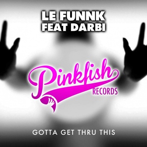 Обложка для Le' Funnk feat. Darbi - Gotta Get Thru This