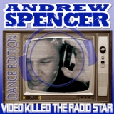 Обложка для Andrew Spencer - Video Killed The Radio Star (DJ Hardstomper Remix)