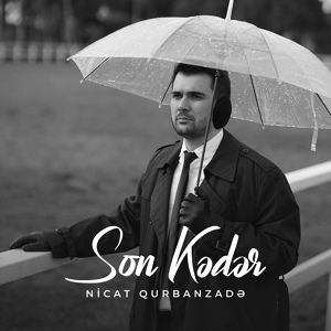 Обложка для Nicat Qurbanzade - Son Kədər