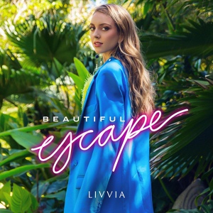 Обложка для LIVVIA - Beautiful Escape