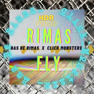 Обложка для HDR, Has De Rimas feat. Click Monsters - Rimas Fly