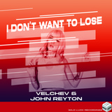 Обложка для Velchev - I Don't Want To Lose