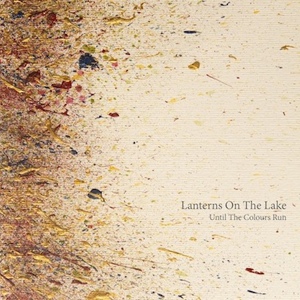Обложка для Lanterns On The Lake - Until The Colours Run