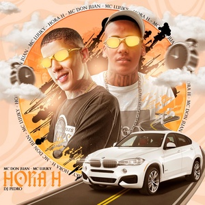 Обложка для MC LUUKY, dj pedro feat. Mc Don Juan - Hora H