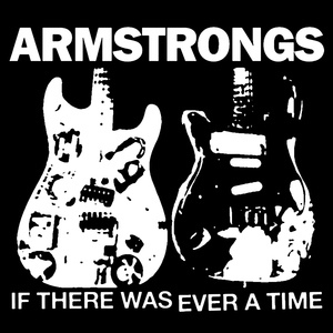 Обложка для ARMSTRONGS - If There Was Ever A Time