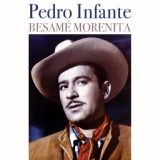 Обложка для Pedro Infante - Besame Morenita