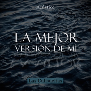 Обложка для Las Culisueltas - La Mejor Version de Mi
