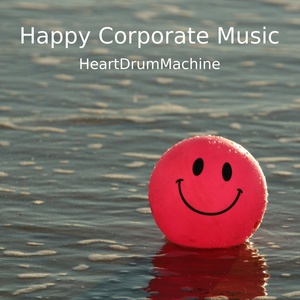 Обложка для HeartDrumMachine - Happy Corporate Music