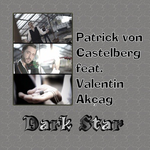 Обложка для Patrick von Castelberg feat. Valentin Akçağ feat. Valentin Akçağ - Dark Star