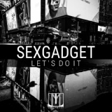 Обложка для Sexgadget - Let's Do It