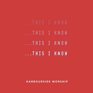Обложка для Harbourside Worship - This I Know