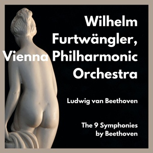 Обложка для Wilhelm Furtwängler, Vienna Philharmonic Orchestra - Symphony No.9 in D Minor, Op. 25 : III.Adagio Molto e Cantabile-Andante Moderato Adagio