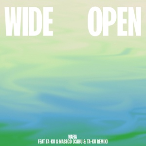 Обложка для Wafia feat. Ta-ku, Masego - Wide Open (feat. Ta-ku & Masego)