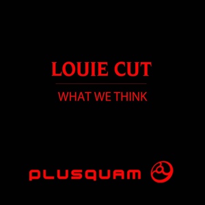Обложка для Louie Cut - What We Think