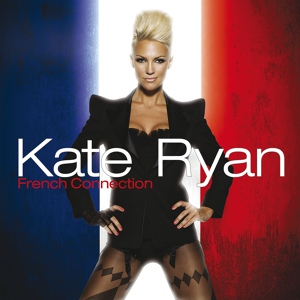 Обложка для Kate Ryan - Desenchantée 2009