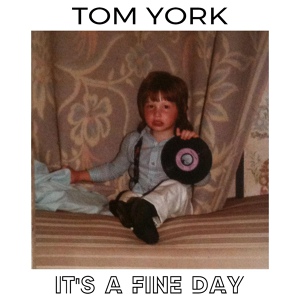 Обложка для Tom York - It's a Fine Day