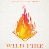 Обложка для DJ Sava feat. Misha Miller - Wild Fire (feat. Misha Miller)