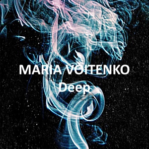 Обложка для MARIA VOITENKO - Deep